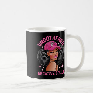 Unbothered By Negative Souls Juneteenth Black Wome Coffee Mug