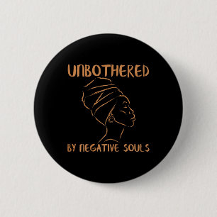 Unbothered By Negative Souls Ladies Black History 6 Cm Round Badge
