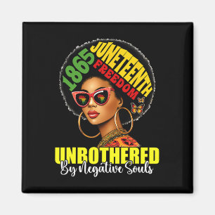 Unbothered By Negative Souls Melanin Black African Magnet