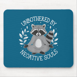 Unbothered By Negative Souls Mouse Pad