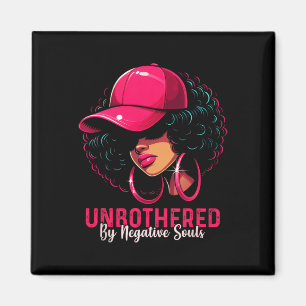 Unbothered By Negative Souls Proud Queen African A Magnet