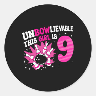 Unbowlievable This Girl Is 9 Bowling 9th Birthday  Classic Round Sticker