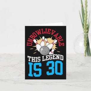 Unbowlievable This Legend Is 30 Bowling 30th Birth Card