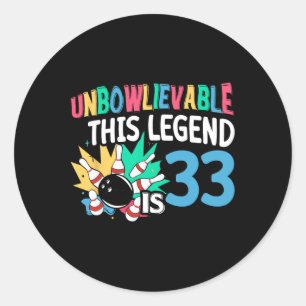 Unbowlievable This Legend Is 33 Bowling 33th Birth Classic Round Sticker