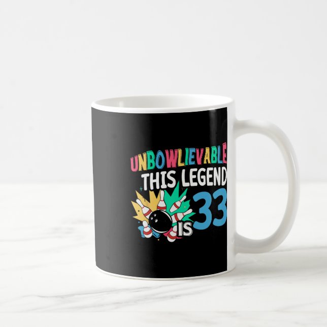 Unbowlievable This Legend Is 33 Bowling 33th Birth Coffee Mug (Right)