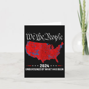 Unburdened By What Has Been 2024 Funny America U.s Card