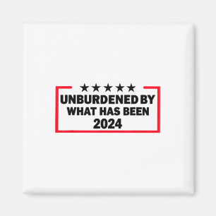 Unburdened By What Has Been Trump Victory 2024 Magnet