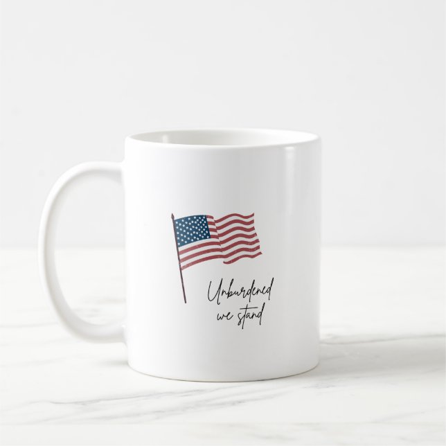 UNBURDENED WE STAND AMERICAN FLAG COFFEE MUG (Left)