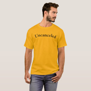 "Uncanceled" on gold unisex cotton T-Shirt