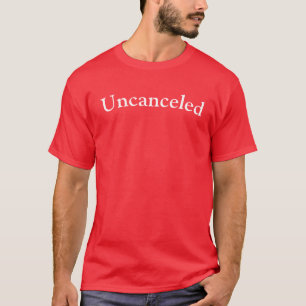 "Uncanceled" on red unisex cotton T-Shirt