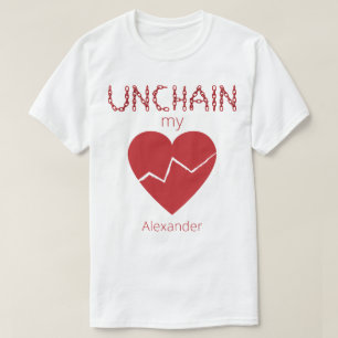 Unchain My Broken Heart Love Red Name Personalised T-Shirt