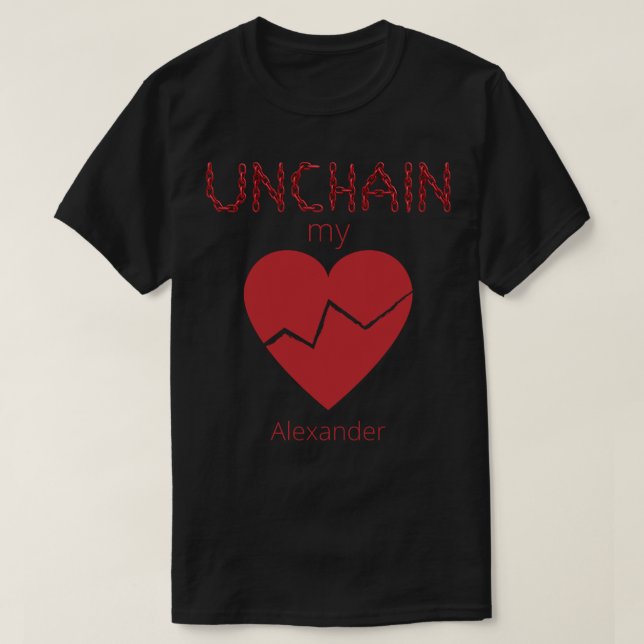 Unchain My Broken Heart Love Red Personalised Name T-Shirt (Design Front)