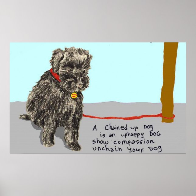 Unchain Your Dog, Be Compassionate Poster (Front)