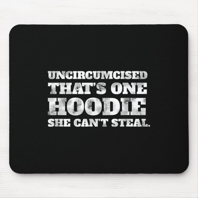 Uncircised Thats One Hoodie She Cant Steal Funny A Mouse Pad (Front)