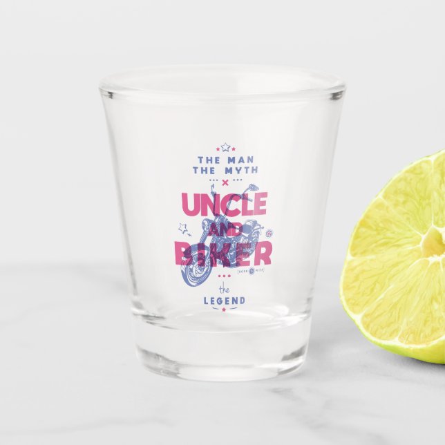 Uncle and biker the man the myth the legend shot glass (Front)