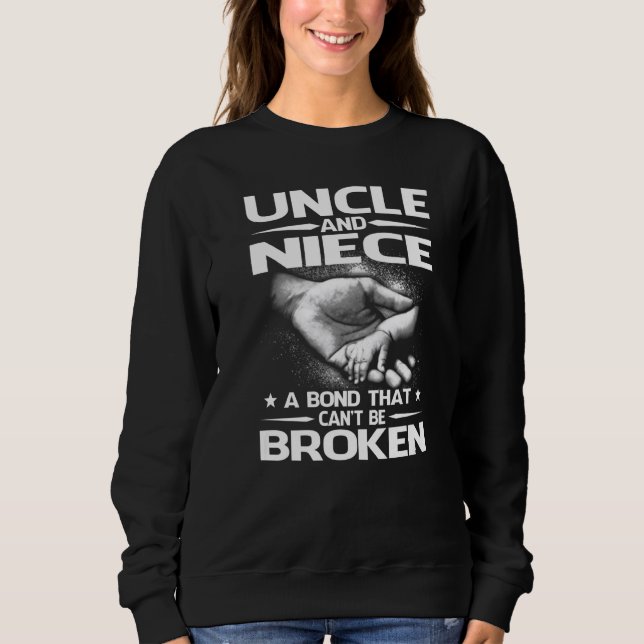 Uncle And Niece A Bond That Can't Be Broken Father Sweatshirt (Front)