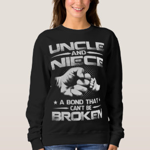 Uncle and Niece A Bond That Can't Be Broken Sweatshirt