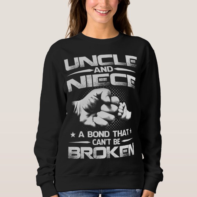 Uncle and Niece A Bond That Can't Be Broken Sweatshirt (Front)