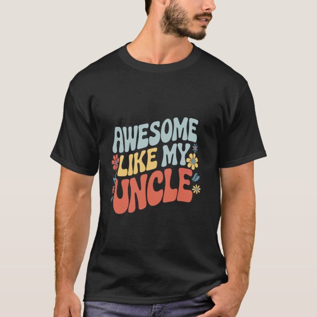 Uncle Awesome Like My Uncle T-Shirt (Front)