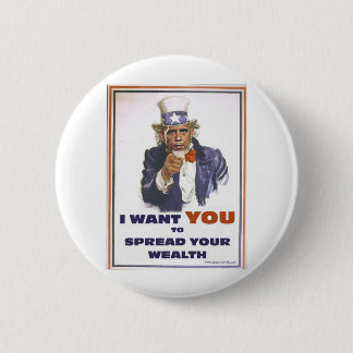 UNCLE BARACK WANTS YOU TO SPREAD THE WEALTH 6 CM ROUND BADGE