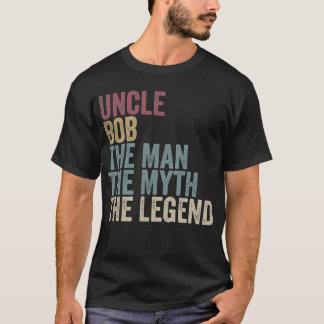 Uncle Bob The Man The Myth The Legend Dad Vintage T-Shirt