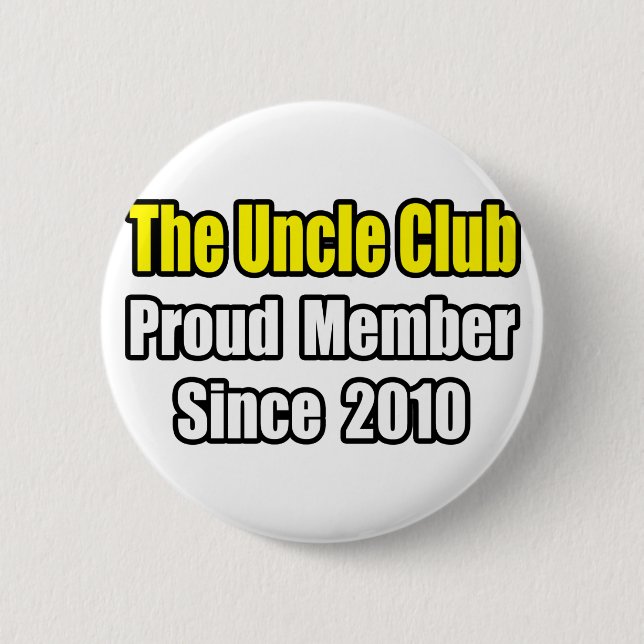 Uncle Club...Since 2010 6 Cm Round Badge (Front)