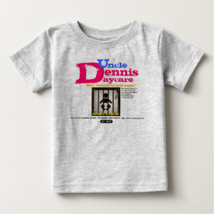 Uncle Dennis for baby T-Shirt