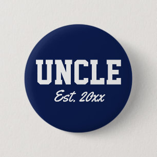 "Uncle - est. date" novelty 6 Cm Round Badge