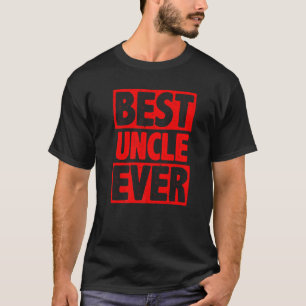 Uncle For Uncle Men Great Uncle Best Uncle Ever  2 T-Shirt