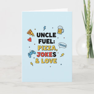 Uncle Fuel: Pizza, Jokes & Love  Greeting Card