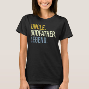 Uncle Godfather Legend Best Godfather Proposal Bap T-Shirt