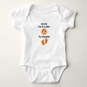 Uncle I'm A Latte To Handle  Funny Baby, Coffee  Baby Bodysuit