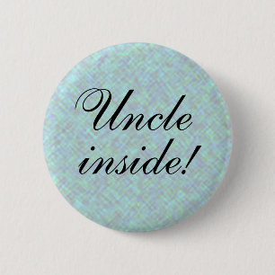 UNCLE inside! any Text 6 Cm Round Badge