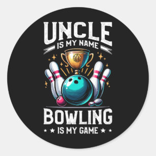 Uncle Is My Name Bowling Is My Game Bowler Classic Round Sticker