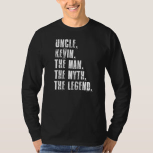 Uncle Kevin The Man The Myth The Legend Kevin Say T-Shirt