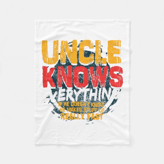Uncle Knows Everything Funny Uncle Fathers Day Gif Fleece Blanket (Front)
