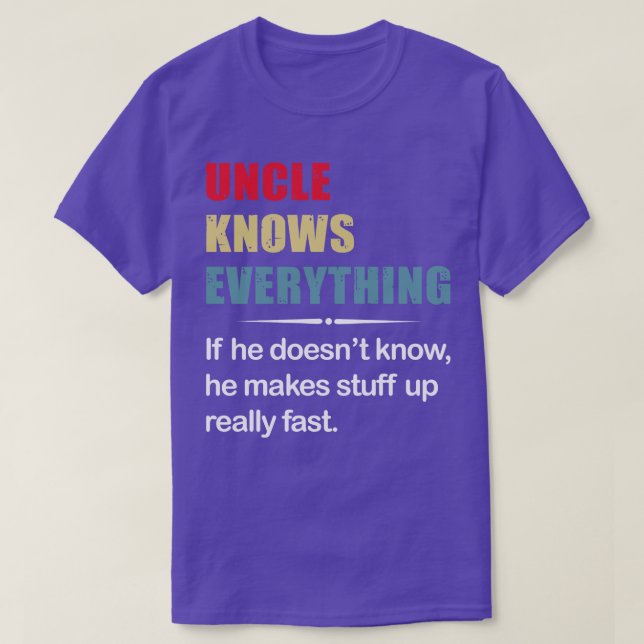 Uncle Knows Everything If He Does Not Know Funny T T-Shirt (Design Front)