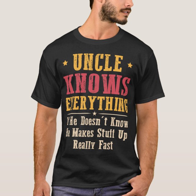 Uncle Knows Everything T-Shirt (Front)