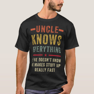 Uncle Knows Everything T-Shirt