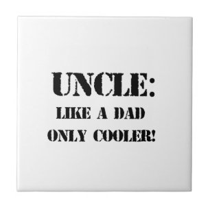 Uncle. Like a dad only cooler! Father's day tshirt Tile