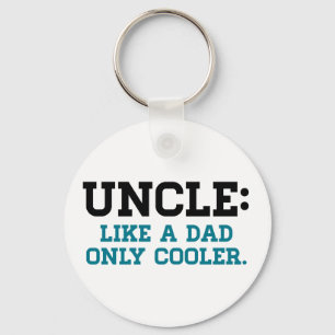 Uncle, Like a Dad, Only Cooler Key Ring