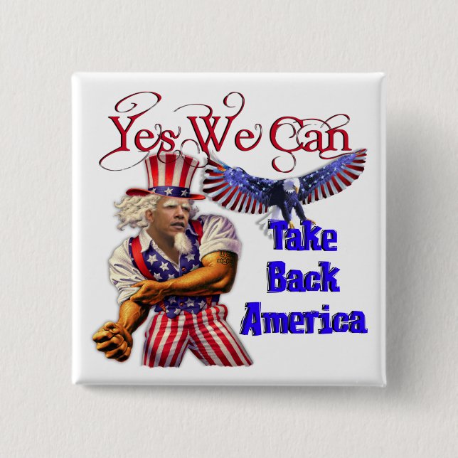 Uncle Obama, Yes We Can Take Back America 15 Cm Square Badge (Front)