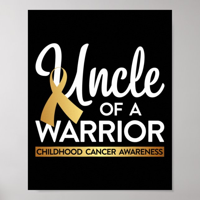 Uncle Of A Warrior Childhood Cancer  Gold Ribbon Poster (Front)