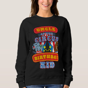 Uncle Of Circus Birthday Kid At Carnival Party Boy Sweatshirt