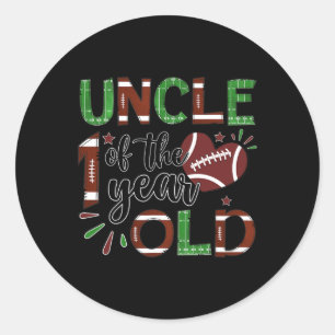 Uncle Of The 1 Year Old Football 1st Year Down Bir Classic Round Sticker