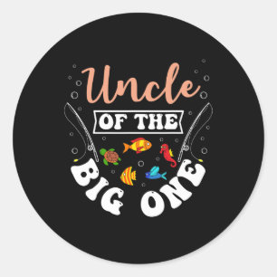 Uncle Of The Big One Fishing Birthday Party Bday C Classic Round Sticker