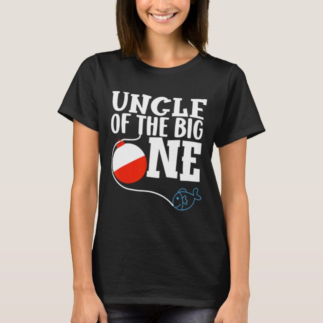 Uncle Of The Big One Fishing Boy First Birthday Of T-Shirt (Front)