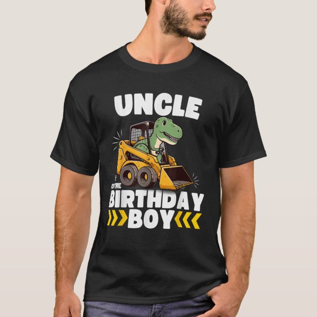 Uncle of the Birthday Boy Dinosaur Construction Wo T-Shirt (Front)