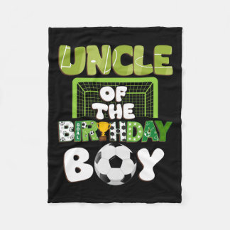 Uncle Of The Birthday Boy Soccer Family Party Deco Fleece Blanket