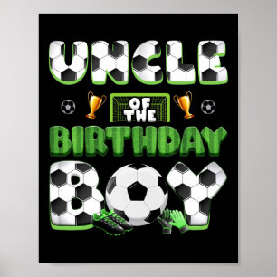 Uncle Of The Birthday Boy Soccer Group Family Matc Poster